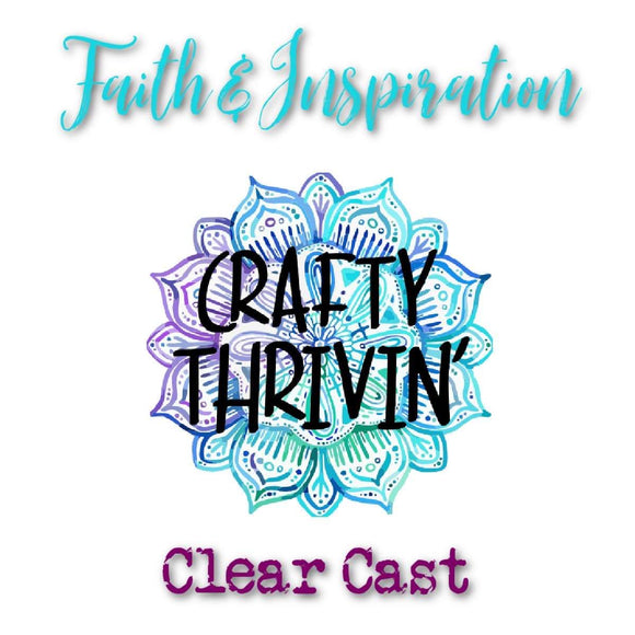 Faith + Inspiration Clear Cast