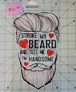 Stroke My Beard SuperSoft HTV